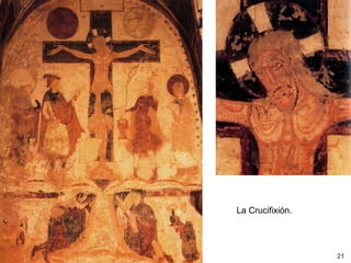 La Crucifixión.




                  21
 