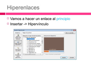 Hiperenlaces



Vamos a hacer un enlace al principio
Insertar -> Hipervínculo

 