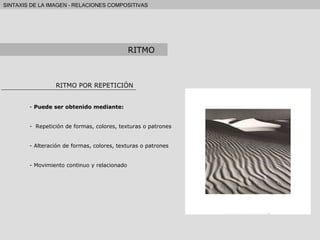 RITMO POR REPETICIÓN Puede ser obtenido mediante: Repetición de formas, colores, texturas o patrones Alteración de formas, colores, texturas o patrones Movimiento continuo y relacionado RITMO 