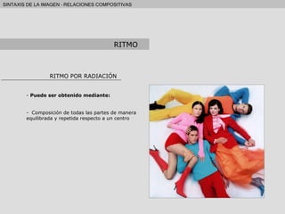 RITMO POR RADIACIÓN Puede ser obtenido mediante: Composición de todas las partes de manera equilibrada y repetida respecto a un centro RITMO 