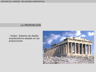 Orden: Sistema de diseño  arquitectónico basado en las proporciones LA PROPORCIÓN 