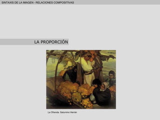 LA PROPORCIÓN La Ofrenda. Saturnino Herrán 