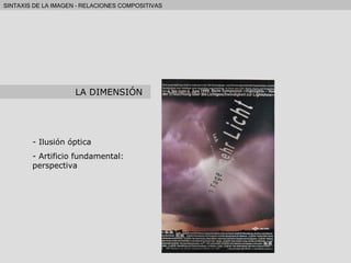 Ilusión óptica Artificio fundamental: perspectiva LA DIMENSIÓN 