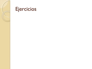 Ejercicios

 