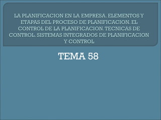 TEMA 58 