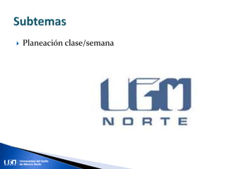  Planeación clase/semana
 