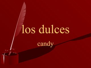 los dulces candy 