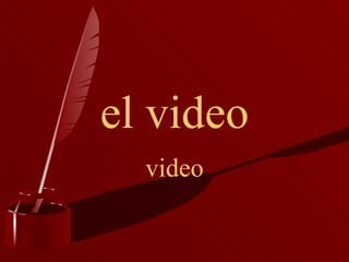 el video video 