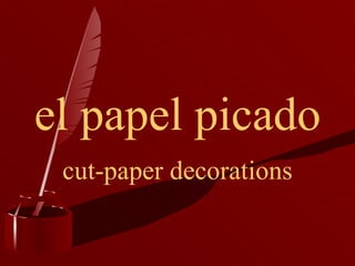 el papel picado cut-paper decorations 