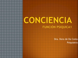 Dra. Dora de Da Costa
Psiquiatra
 