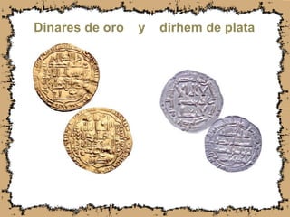 Dinares de oro y dirhem de plata
 