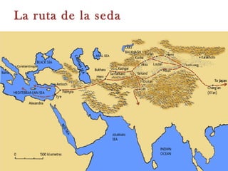 La ruta de la seda
 