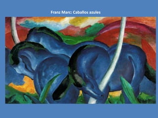 Franz Marc: Caballos azules

 