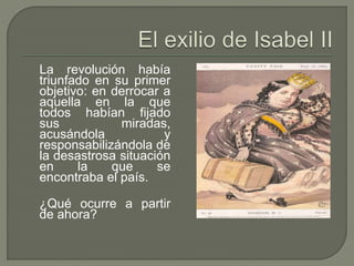 La revolución había 
triunfado en su primer 
objetivo: en derrocar a 
aquella en la que 
todos habían fijado 
sus miradas, 
acusándola y 
responsabilizándola de 
la desastrosa situación 
en la que se 
encontraba el país. 
¿Qué ocurre a partir 
de ahora? 
 