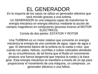La energía ni se crea ni se destruye, UNICAMENTE SE TRANSFORMA 