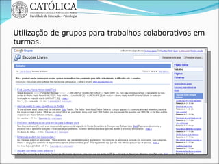 Utilização de grupos para trabalhos colaborativos em turmas. 