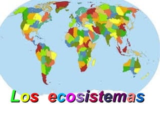 Los ecosistemas

 