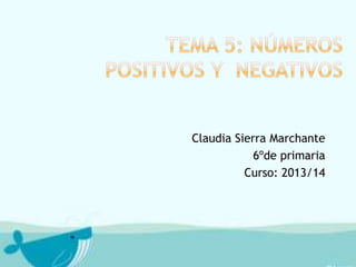 Claudia Sierra Marchante
6ºde primaria
Curso: 2013/14

 