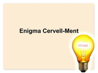 Enigma Cervell-Ment 
 