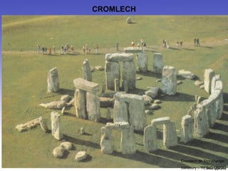 CROMLECH
Cromlech de Stonehenge
Salisbury – REINO UNIDO
 
