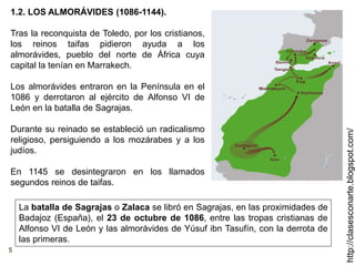 5
http://clasesconarte.blogspot.com/
1.2. LOS ALMORÁVIDES (1086-1144).
Tras la reconquista de Toledo, por los cristianos,
...