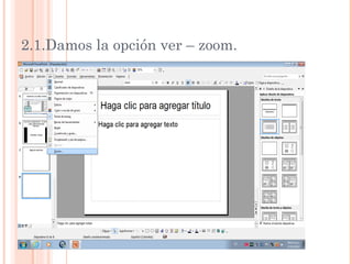 2.1.Damos la opción ver – zoom.