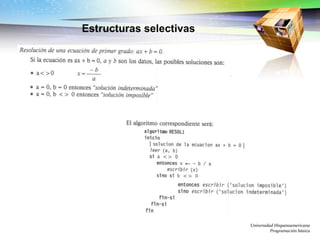 Universidad Hispanoamericana Programación básica Estructuras selectivas 