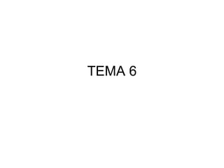 TEMA 6 
