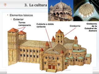 3. La cultura y el arte

   Elementos básicos
     o Exterior
– Haga clicTorres modificar el estilo de texto del patrón
            para         Cubierta a doble                         Cimborrio
           campanario                                Cimborrio         de la
   Segundo nivel        vertiente
                                                                 Catedral de
     o Tercer nivel                                                 Zamora
         Cuarto nivel
            Quinto nivel
 
