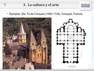 3. La cultura y el arte

   Ejemplos: Sta. Fe de Conques (1050–1130), Conques, Francia.


– Haga clic para modificar el estilo de texto del patrón
   Segundo nivel
     o Tercer nivel
         Cuarto nivel
            Quinto nivel
 