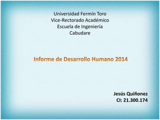 Universidad Fermín Toro
Vice-Rectorado Académico
Escuela de Ingeniería
Cabudare
Jesús Quiñonez
CI: 21.300.174
 