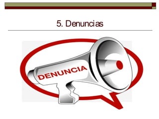 5. Denuncias
 