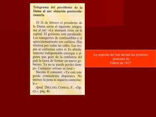 La resposta del tsar davant les primeres
protestes de
Febrer de 1917
 