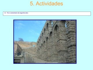 5. Actividades
10. Fai o comentario da seguinte obra
 
 