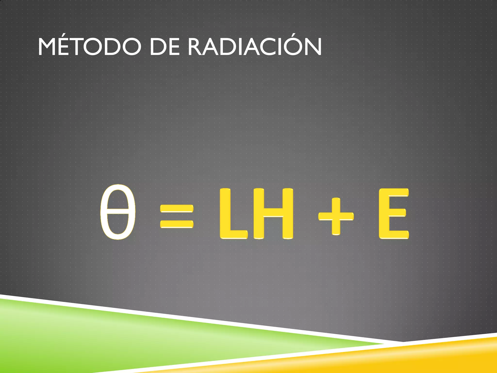 MÉTODO DE RADIACIÓN
 