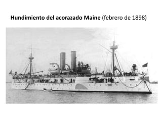 Hundimiento del acorazado Maine (febrero de 1898)
 