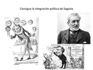 Consigue la integración política de Sagasta
 