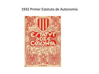 1932 Primer Estatuto de Autonomía
 