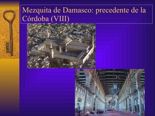 Mezquita de Damasco: precedente de la Córdoba (VIII) 