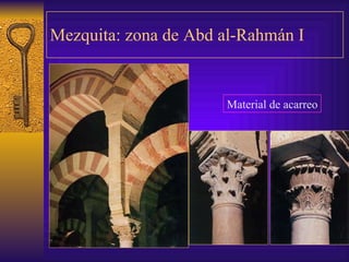 Mezquita: zona de Abd al-Rahmán I Material de acarreo 
