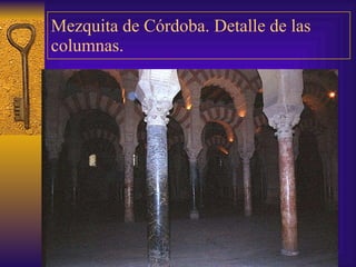 Mezquita de Córdoba. Detalle de las columnas .  