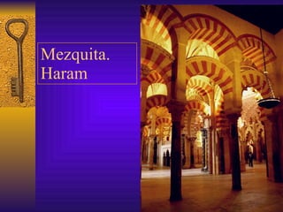 Mezquita. Haram 