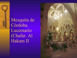 Mezquita de Córdoba. Lucernario (Chafar. Al  Hakam II 