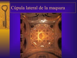 Cúpula lateral de la maqsura 