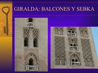GIRALDA: BALCONES Y SEBKA 