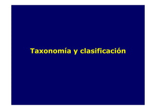 Taxonomía y clasificación
 