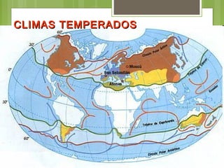 CLIMAS TEMPERADOS
 