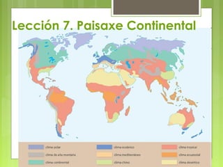 Lección 7. Paisaxe Continental
 