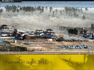Tsu Tsunami en Japón, 2011. 