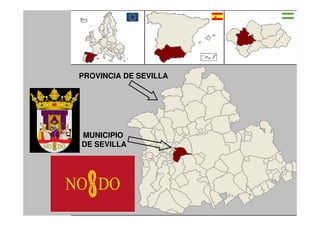 PROVINCIA DE SEVILLA




MUNICIPIO
DE SEVILLA
 